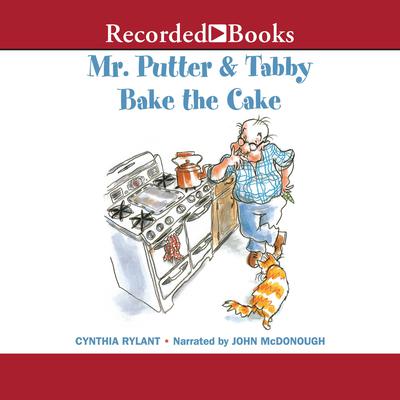 Mr. Putter & Tabby Bake the Cake by Cynthia Rylant audiobook