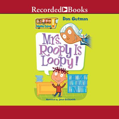 Mrs. Roopy Is Loopy! by Dan Gutman audiobook