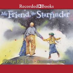 My Friend, the Starfinder by George Ella Lyon audiobook
