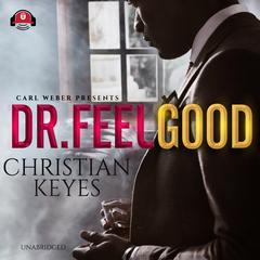 Dr. Feelgood by Christian Keyes audiobook