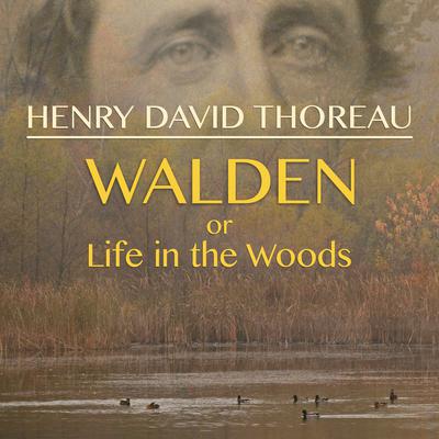 Walden, or Life in the Woods by Henry David Thoreau audiobook