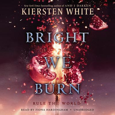 Bright We Burn by Kiersten White audiobook