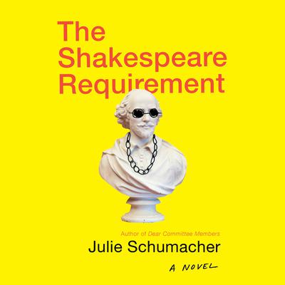 The Shakespeare Requirement by Julie Schumacher audiobook