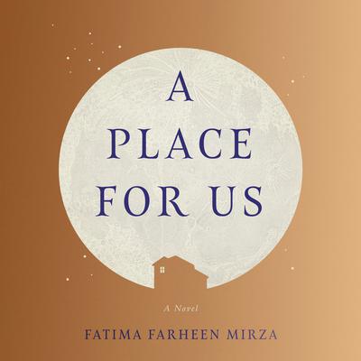 A Place for Us by Fatima Farheen Mirza audiobook