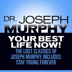 Your Best Life Now! by Joseph Murphy audiobook