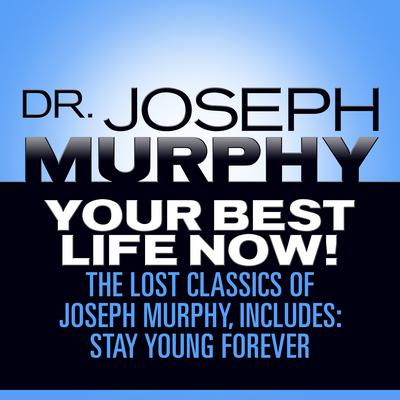 Your Best Life Now! by Joseph Murphy audiobook