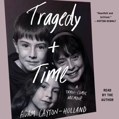 Tragedy Plus Time by Adam Cayton-Holland audiobook