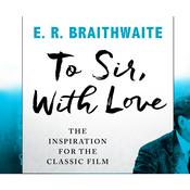 To Sir, With Love by  E.R. Braithwaite audiobook