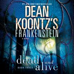 Frankenstein: Dead and Alive by Dean Koontz audiobook