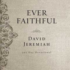 Ever Faithful by David Jeremiah audiobook
