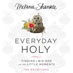 Everyday Holy by Melanie Shankle audiobook