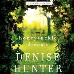 Honeysuckle Dreams by Denise Hunter audiobook