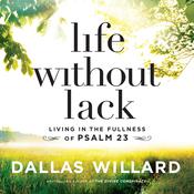 Life Without Lack by  Dallas Willard audiobook