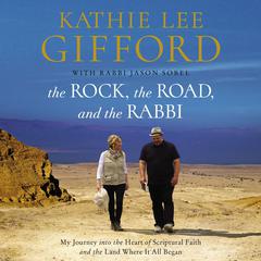 The Rock, the Road, and the Rabbi by Kathie Lee Gifford audiobook