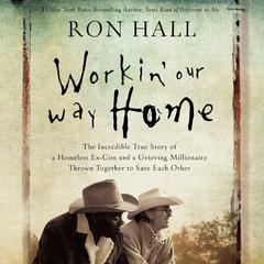 Workin' Our Way Home by Ron Hall audiobook