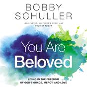You Are Beloved by  Bobby Schuller audiobook