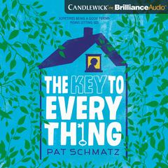 The Key to Every Thing by Pat Schmatz audiobook