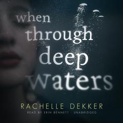 When through Deep Waters by Rachelle Dekker audiobook