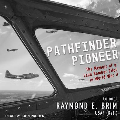 Pathfinder Pioneer by Raymond E. Brim audiobook