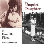 The Unquiet Daughter by  Danielle Flood audiobook