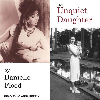 The Unquiet Daughter by Danielle Flood audiobook