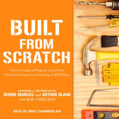 Built from Scratch by Bernie Marcus audiobook