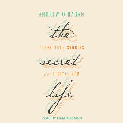 The Secret Life by Andrew O'Hagan audiobook