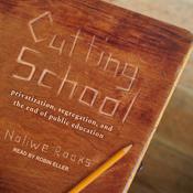 Cutting School by  Noliwe Rooks audiobook
