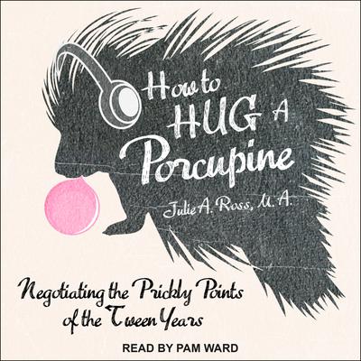 How to Hug a Porcupine by Julia Ross audiobook