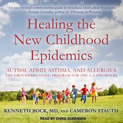 Healing the New Childhood Epidemics by Cameron Stauth audiobook