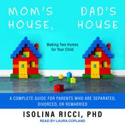 Mom’s House, Dad’s House by  Isolina Ricci PhD audiobook