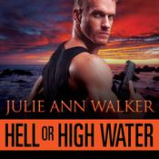 Hell or High Water by  Julie Ann Walker audiobook