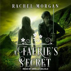 A Faerie's Secret by Rachel Morgan audiobook