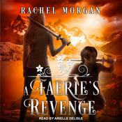 A Faerie's Revenge by  Rachel Morgan audiobook