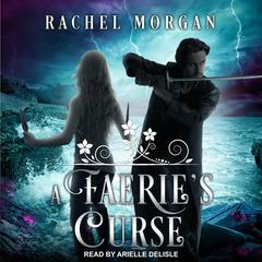 A Faerie's Curse by Rachel Morgan audiobook
