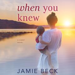 When You Knew by Jamie Beck audiobook