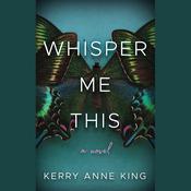 Whisper Me This by  Kerry Anne King audiobook