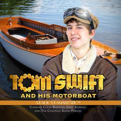 Tom Swift and His Motorboat by Victor Appleton audiobook