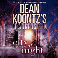 Frankenstein: City of Night by Dean Koontz audiobook