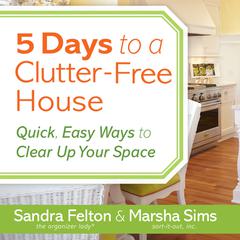 5 Days to a Clutter-Free House by Sandra Felton audiobook