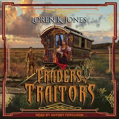 Traders and Traitors by Loren K. Jones audiobook