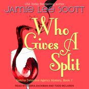 Who Gives A Split by  Jamie Lee Scott audiobook