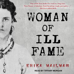 Woman of Ill Fame by Erika Mailman audiobook