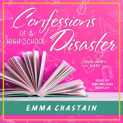 Confessions of a High School Disaster by Emma Chastain audiobook
