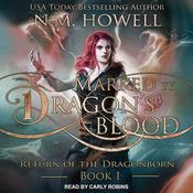 Marked by Dragon's Blood by  N.M. Howell audiobook