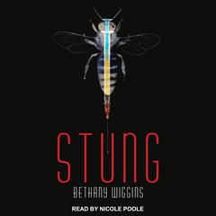 Stung by Bethany Wiggins audiobook