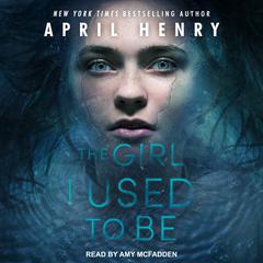 The Girl I Used to Be by April Henry audiobook