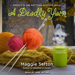 A Deadly Yarn by Maggie Sefton audiobook