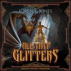 All that Glitters by Loren K. Jones audiobook