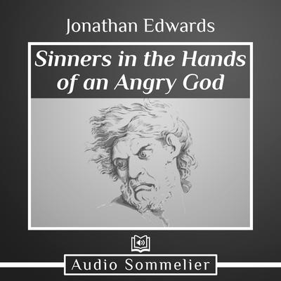 Sinners in the Hands of an Angry God by Jonathan Edwards audiobook